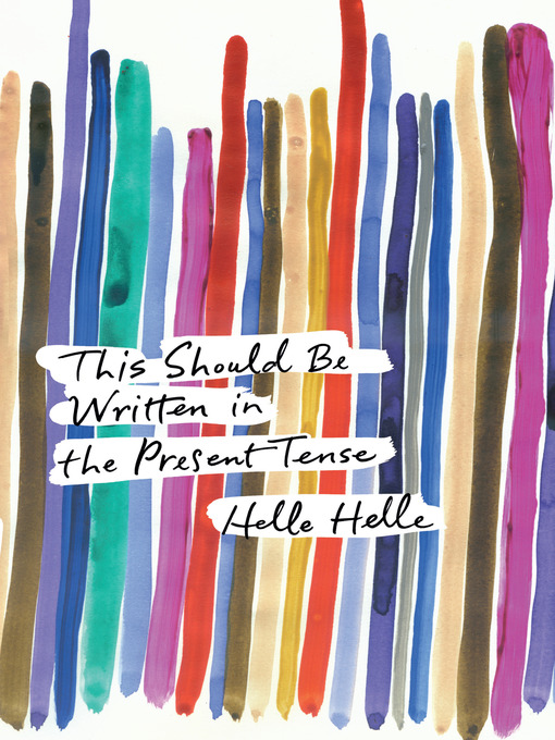 Title details for This Should Be Written in the Present Tense by Helle Helle - Wait list